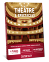 6 places Théâtre & Spectacles Premium