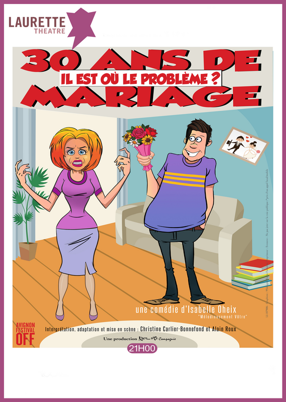 30 Ans De Mariage...! Il Est Où Le Problème ? (Laurette Théâtre )