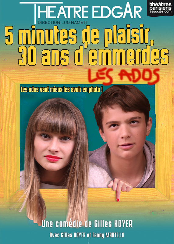 5 Minutes De Plaisir, 30 Ans D’emmerdes ! Les Ados (Théâtre Edgar)