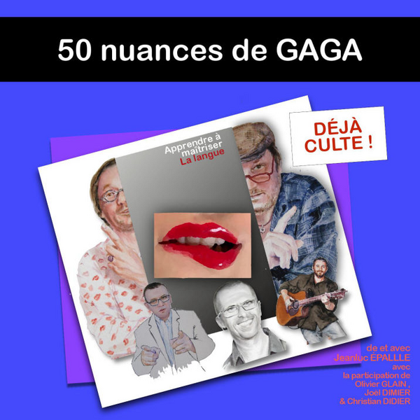 50 nuances de Gaga (L'epallle Théâtre L'autre Lieu)