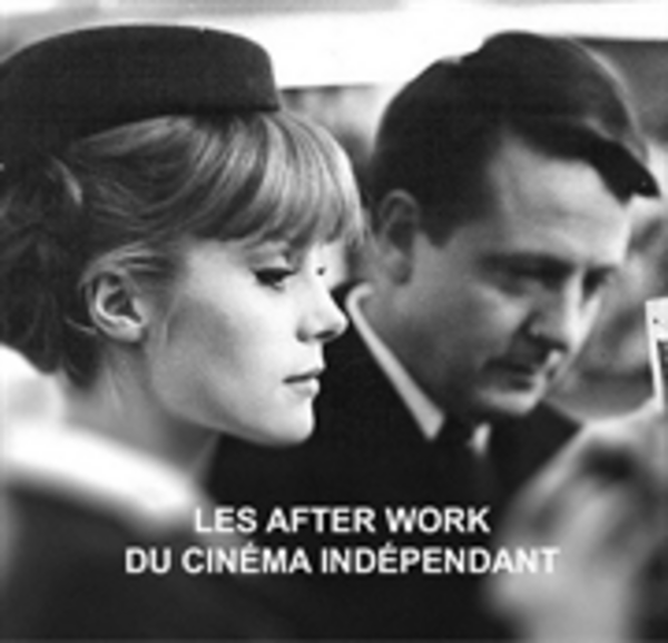 After Work Du Cinéma Indépendant (Théâtre de Dix Heures)