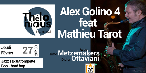 Alex Golino 4 "feat Mathieu Tarot" (Thélonious Café Jazz Club)