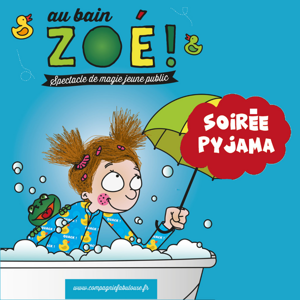 Au bain Zoé - Soirée pyjama (Théâtre De l'Embellie)