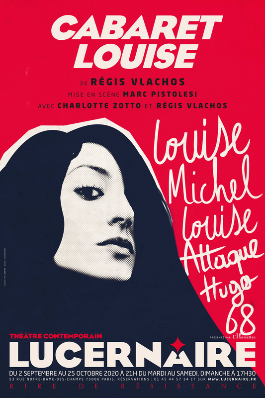 Cabaret Louise : Louise Michel, Louise Attaque, Rimbaud, Hugo, Johnny, Mai 68... (Théâtre Le Lucernaire)