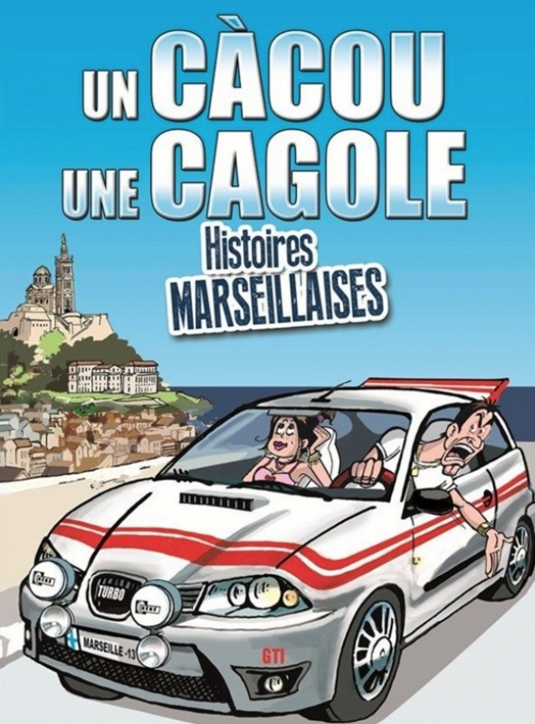 Cacou, cagole : Histoires marseillaises  (Comédie Des Suds)