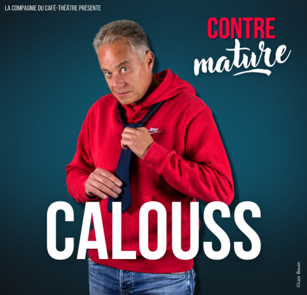Calouss dans Contre-Mature (La Compagnie du Café Théâtre)