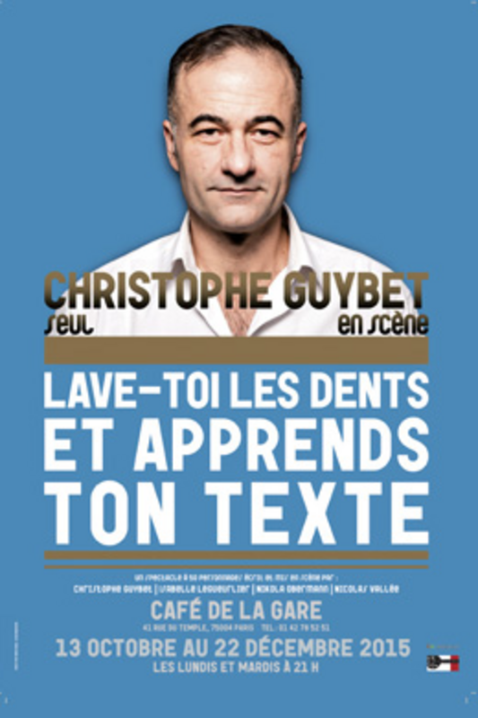Christophe Guybet Dans Lave Toi Les Dents Et Apprends Ton Texte (Café de la gare)