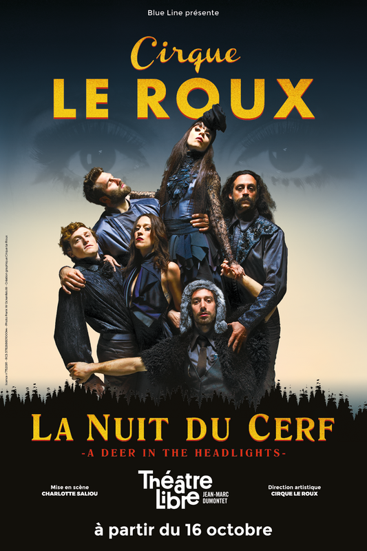 Cirque Le Roux - La Nuit du Cerf (Théâtre Libre - La Scène Libre)