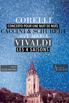 Concerto pour une Nuit de Noël de Corelli /Ave Maria de Caccini & Schubert / Les 4 Saisons de Vivaldi