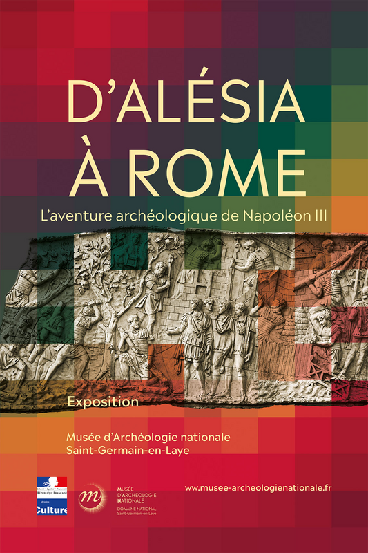 D'Alésia à Rome, l'aventure archéologique de Napoléon III (Musée d'archéologie nationale - Domaine national de Saint-Germain-en-Laye)