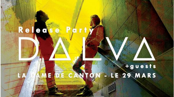 Dalva / Release Party (Dame De Canton)