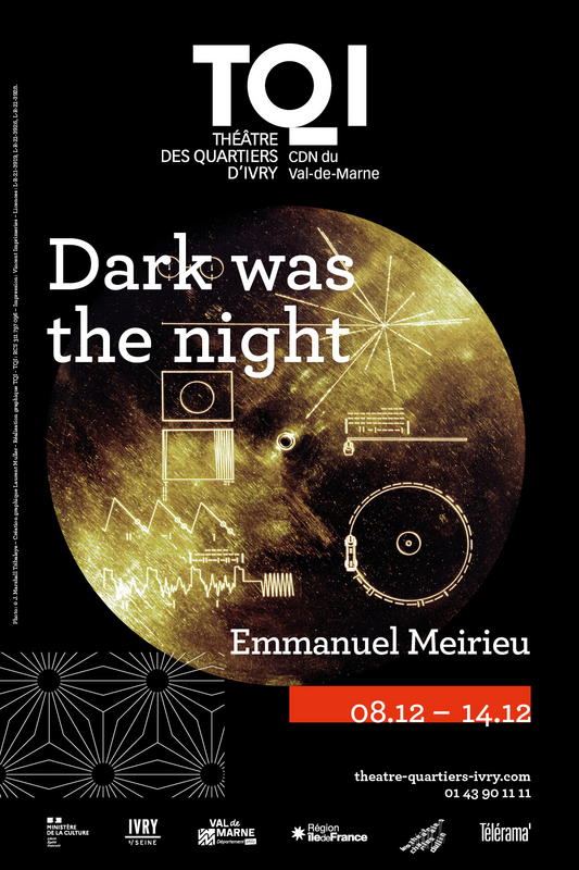 Dark was the night (Théâtre des Quartiers d'Ivry)