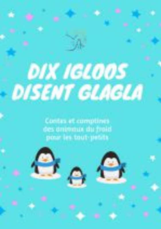 Dix igloos disent glagla ! (La Comédie De Grenoble)