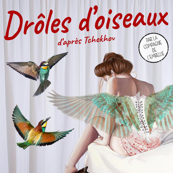 Drôles D’oiseaux (Théâtre De l'Embellie)