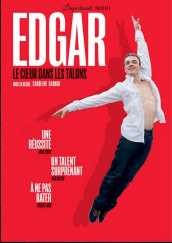 Edgar, Le Cœur Dans Les Talons (Le Théâtre de Poche Graslin)