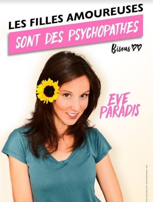 Eve Paradis dans Les filles amoureuses sont des psychopathes (La Comédie De Grenoble)