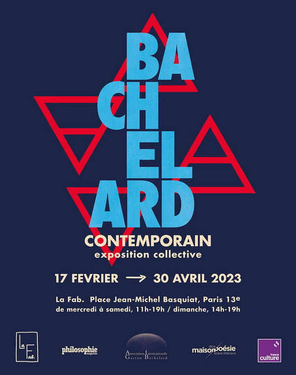 Exposition temporaire : Bachelard Contemporain (La Fab.)