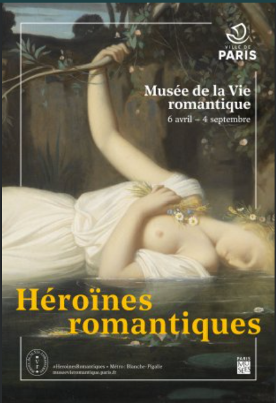 Exposition temporaire : Héroïnes romantiques (Musée de la Vie Romantique )