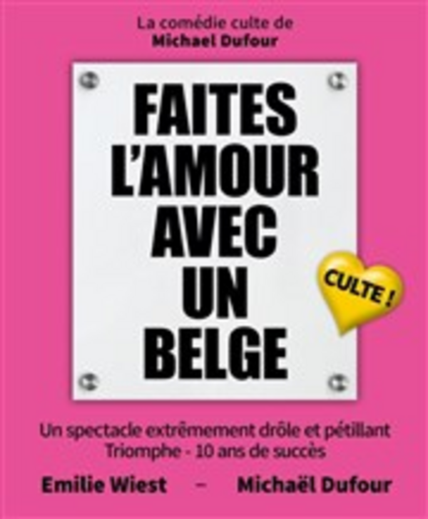 Faites l'amour avec un belge ! (La Comédie De Grenoble)