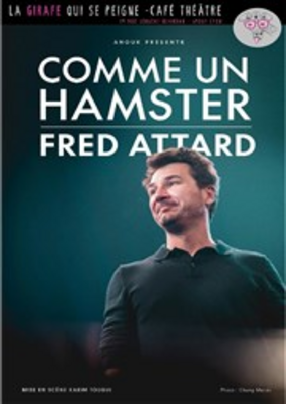 Fred Attard dans Comme un hamster (La Girafe qui se peigne)