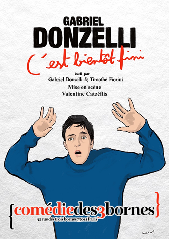 Gabriel Donzelli dans C'est bientôt fini (Comédie des 3 Bornes)