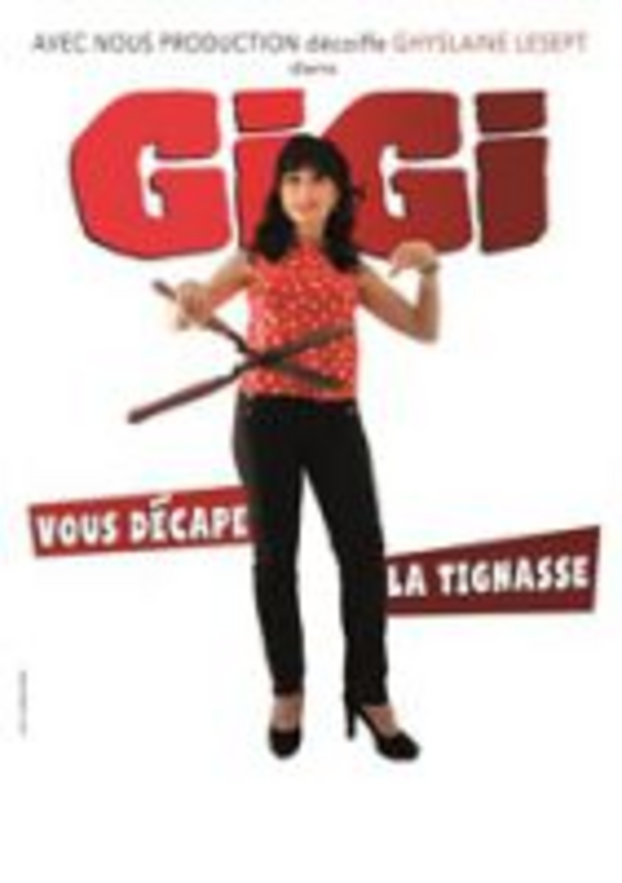 Ghyslaine Lesept dans Gigi vous décape la tignasse (La Comédie De Grenoble)