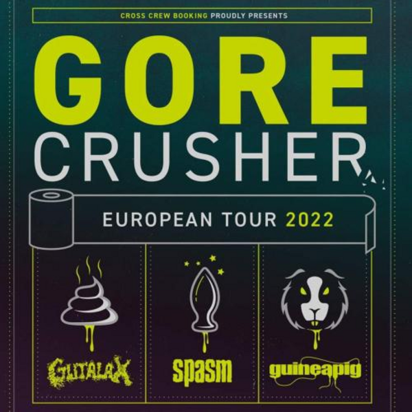 Gorecrusher European Tour 2022 (La Maison Bleue / Dirty 8)
