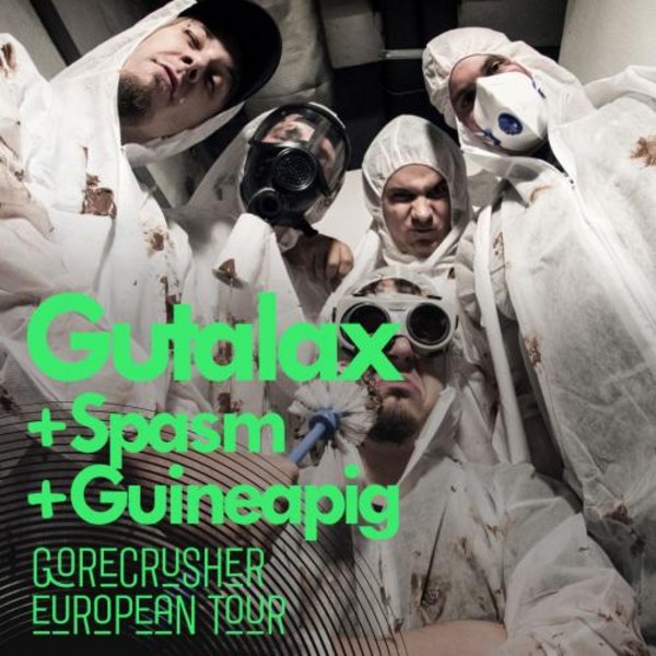 Gorecrusher Tour : Gutalax + Spasm + Guineapig (La Maison Bleue / Dirty 8)