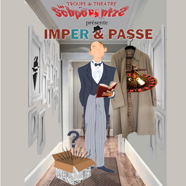 Imper et Passe de Vincent Durand par la troupe des Schpountzs (Théâtre De l'Embellie)