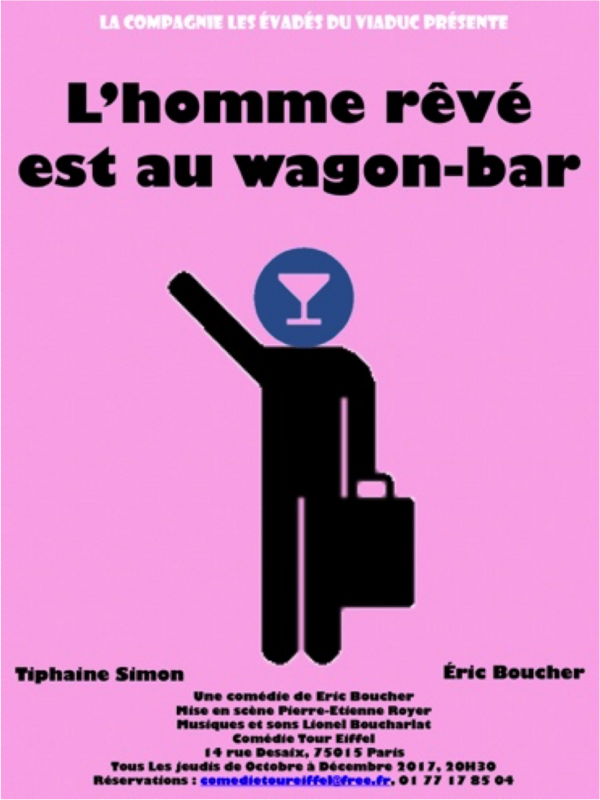 L'homme Rêvé Est Au Wagon Bar (Comédie Tour Eiffel)