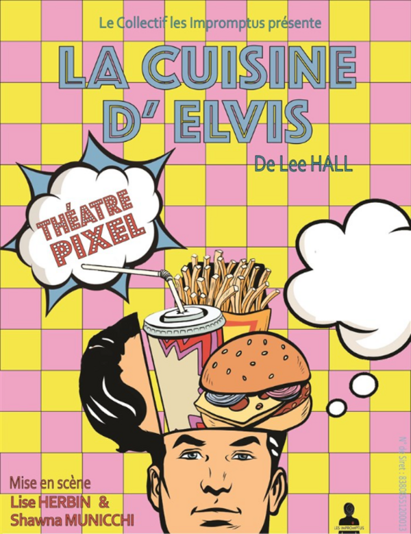 La Cuisine d'Elvis (Théâtre Pixel )