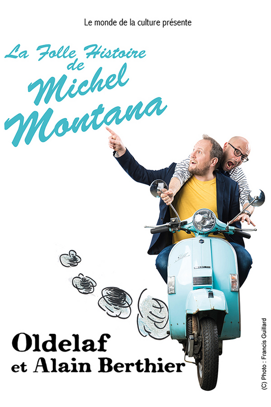 La Folle histoire de Michel Montana (La Compagnie du Café Théâtre)