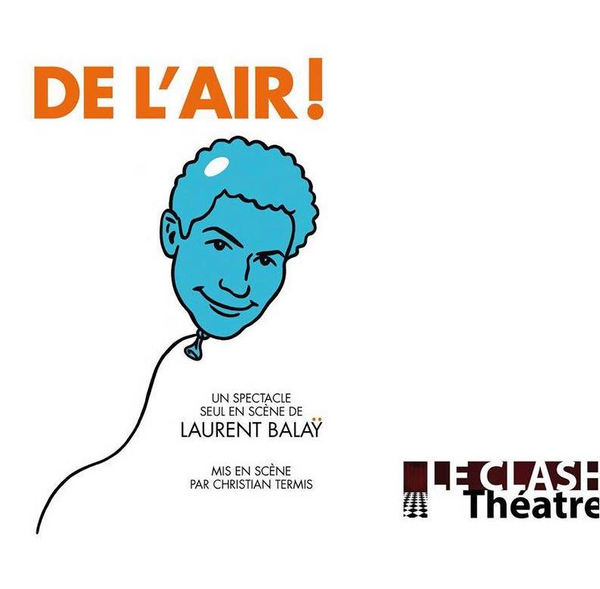 Laurent Balaÿ Dans De L'air ! (La comédie d'Avignon)