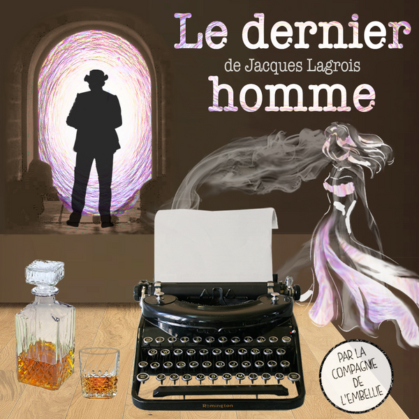 Le Dernier Homme (Théâtre De l'Embellie)