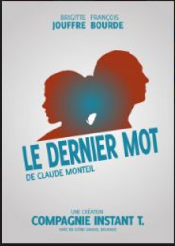 Le Dernier Mot (Théâtre Instant T)
