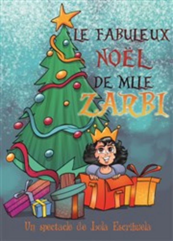 Le fabuleux Noel de Mlle Zarbi (Comédie Triomphe )
