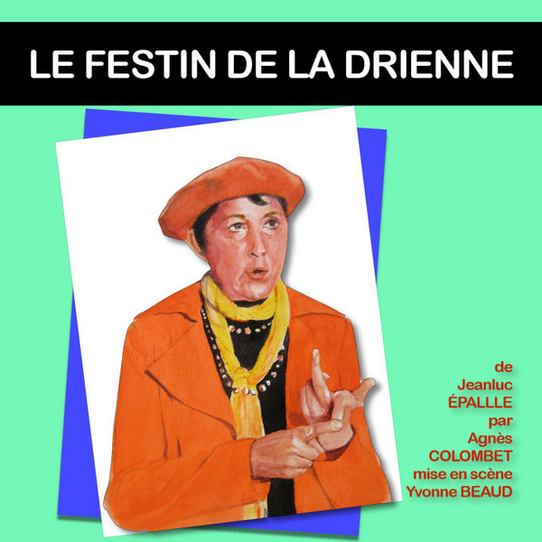 Festin de la Drienne (L'epallle Théâtre L'autre Lieu)