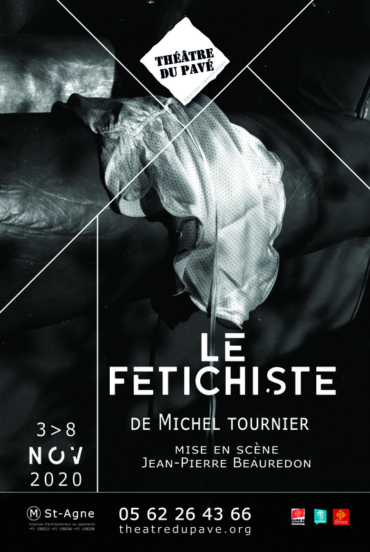 Le fétichiste (Théâtre du Pavé )