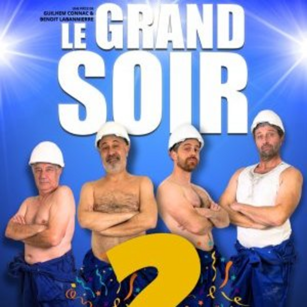 Le Grand Soir 2 : Le Retour (Théâtre Odéon Montpellier )