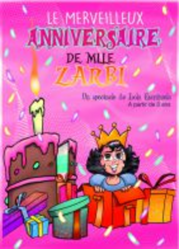 Le Merveilleux anniversaire de Mlle Zarbi (Comédie Triomphe )