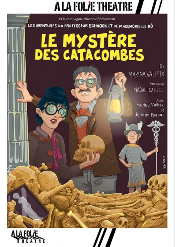 Le mystère des catacombes (A La Folie Théâtre)