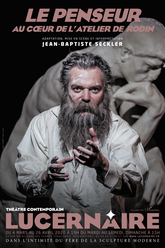 Le penseur - Au coeur de l'atelier de Rodin (Théâtre Le Lucernaire)