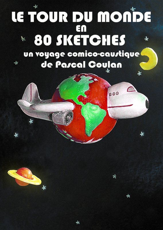 Pascal Coulan dans Le tour du monde en 80 sketches (Théâtre sous le caillou)