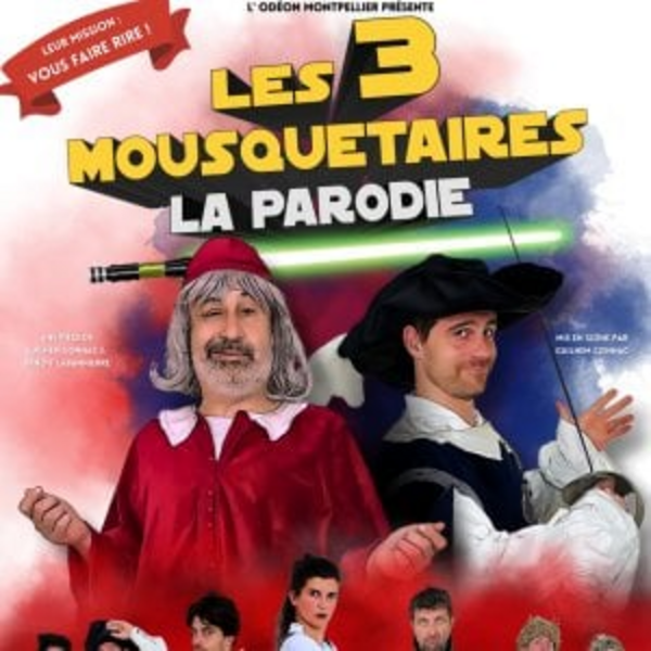 Les 3 Mousquetaires, la parodie ! (Théâtre Odéon Montpellier )