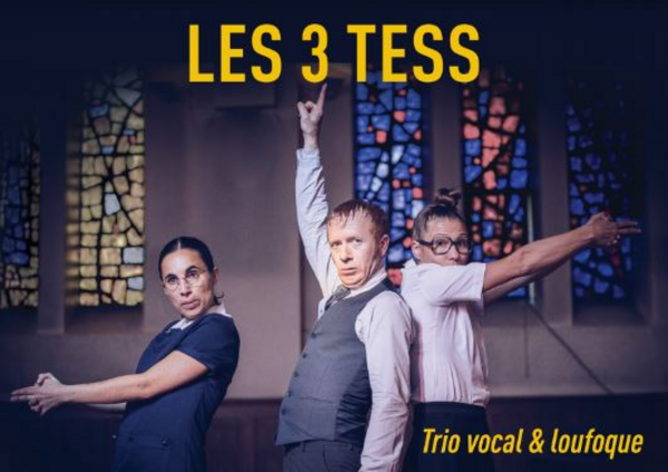 Les 3 Tess - Chorale Loufoque (Le Shalala)