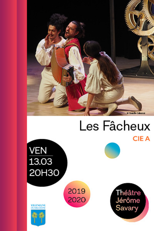 Les Fâcheux  (Théâtre Jérôme Savary )