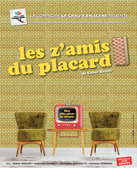 Les z’amis du placard (Théâtre Daudet )