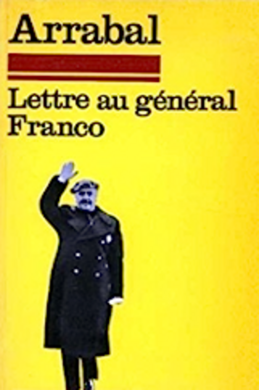 Lettre au général Franco de F. Arrabal (Théâtre du Tiroir )