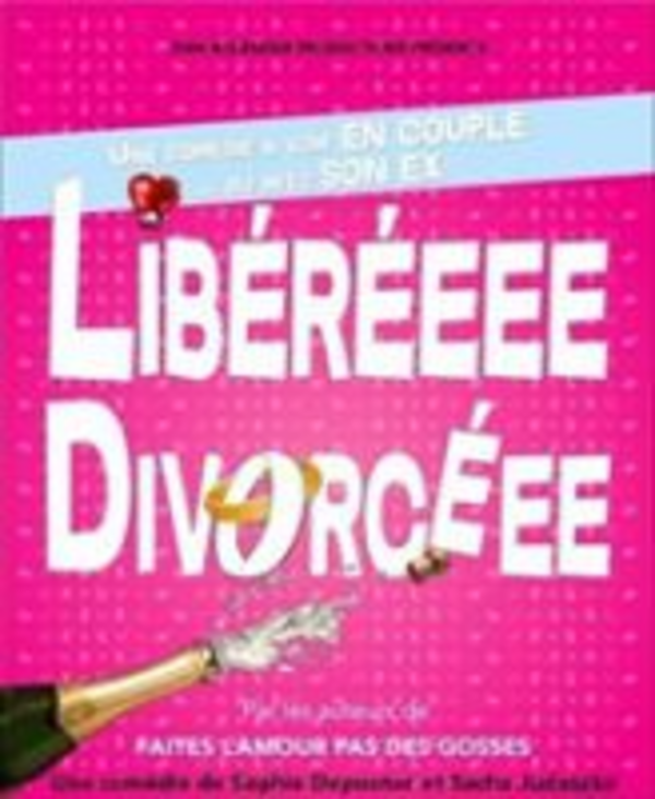 Libérée, divorcée (Comédie Triomphe )