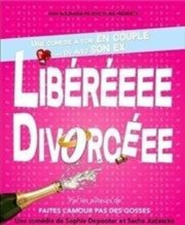 Libéréeee Divorcéee (La Comédie De Grenoble)